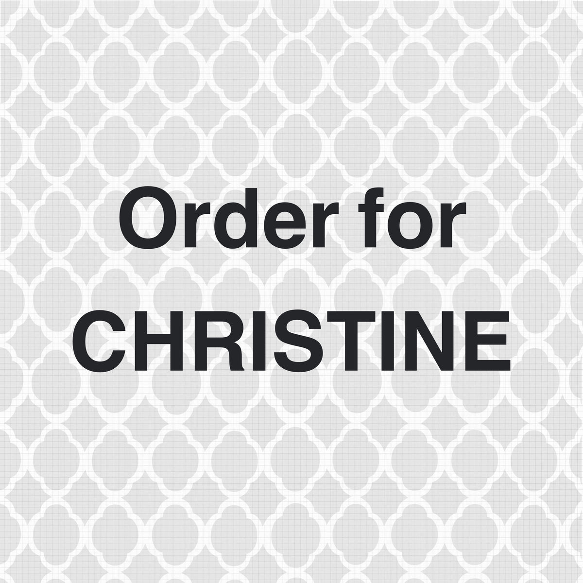 Order for Christine