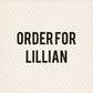 Order for Lillian